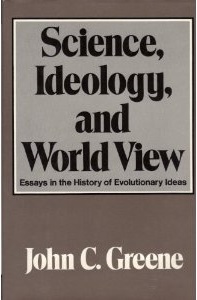 Greene - Science, Ideology, and World View