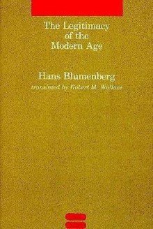 Blumenberg - The Legitmacy of the Modern Age