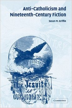 Griffin - Anti-Catholicism and Nineteenth-Century Fiction